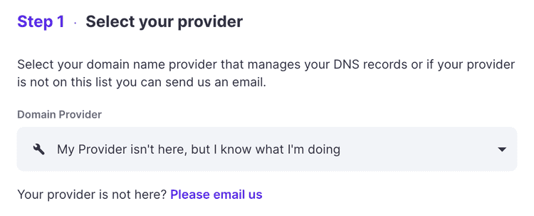 Selecting your provider as "My Provider isn't here, but I know what I'm doing" from the drop-down box