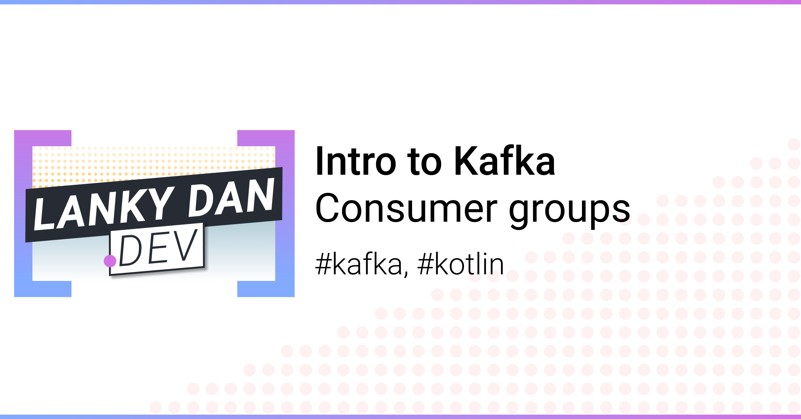 Intro to Kafka - Consumer groups